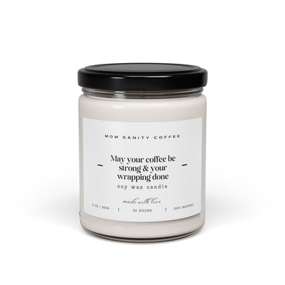 Soy Candle - "May Your Coffee Be Strong & Your Wrapping Done" (9oz)