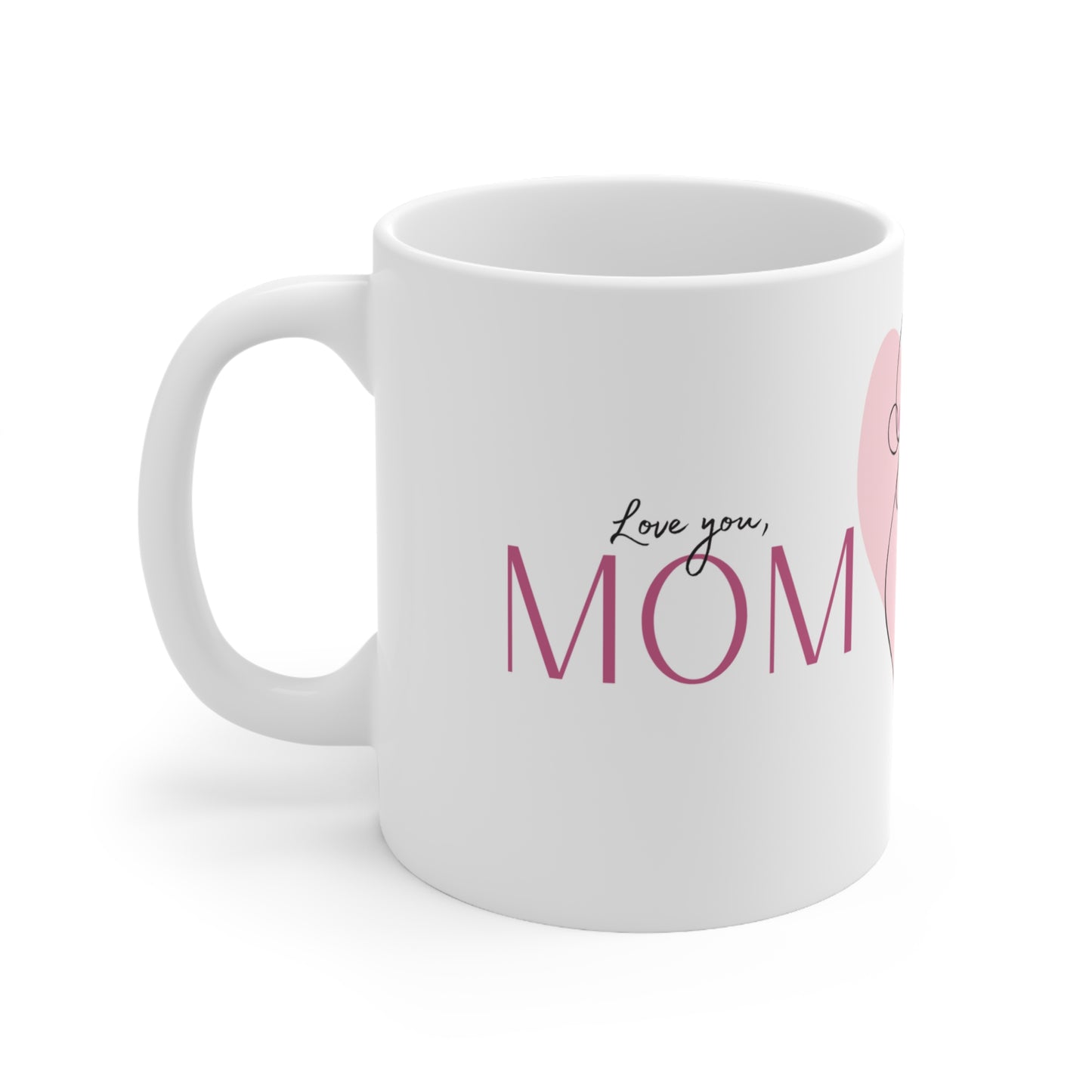 Love You Mom, You Are The Best Coffee Cup For Moms