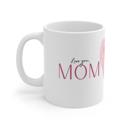 Love You Mom, You Are The Best Coffee Cup For Moms