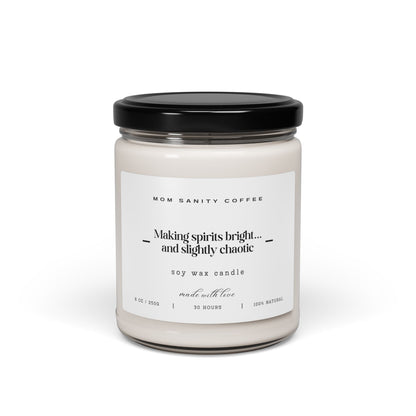 "Making Spirits Bright... and Slightly Chaotic" (9oz Soy Candle)